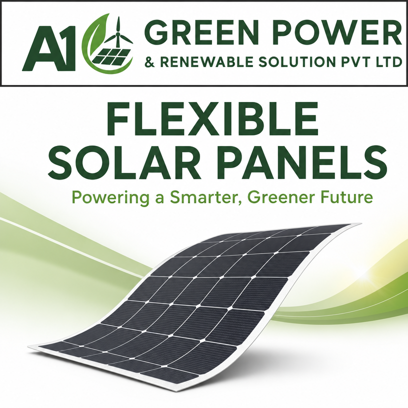 Flexible Solar Panels - A1 Green Power